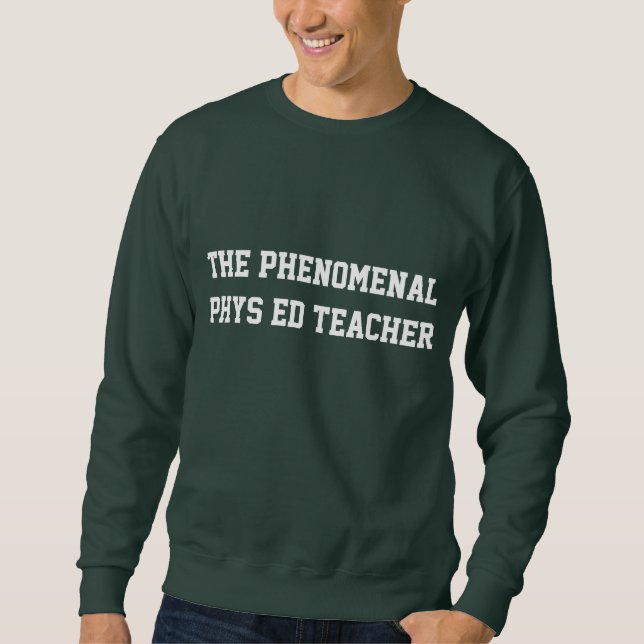 Sweatshirt Le professeur phénoménal de Phys Ed (Devant)