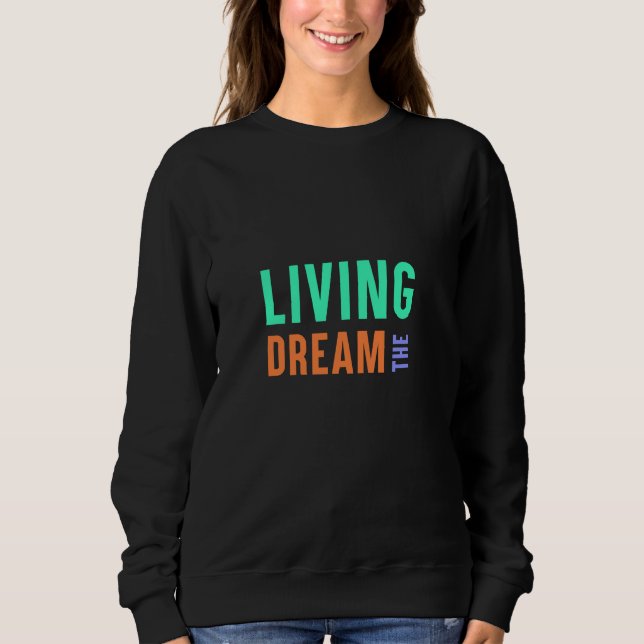 Sweatshirt Le rêve de vie - Design inspirant du mode de vie (Devant)