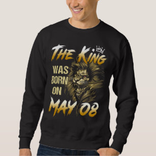Sweatshirt Le Roi Est Né Le Lion Du 8 Mai