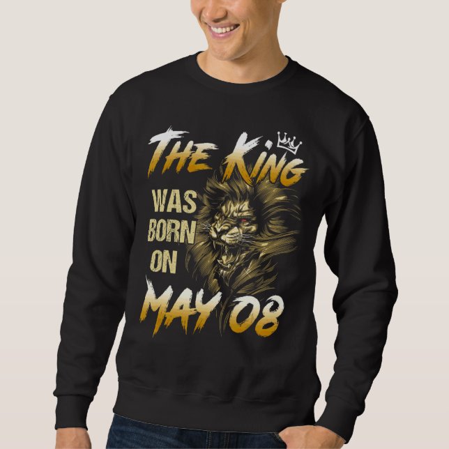 Sweatshirt Le Roi Est Né Le Lion Du 8 Mai (Devant)