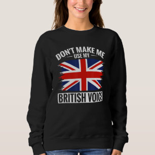 Sweatshirt Le Royaume-Uni ne me fait pas utiliser ma voix bri