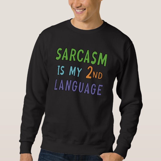 Sweatshirt Le sarcasme est ma langue seconde (Devant)
