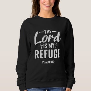 Sweatshirt Le Seigneur est mon refuge Psaume 91 Écriture Bibl