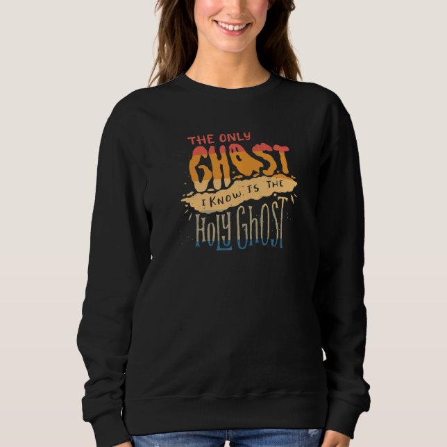 Sweatshirt Le seul fantôme que je connais est le Saint-Esprit (Devant)