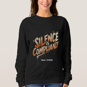 Sweatshirt Le silence est la conformité Design audacieux pour