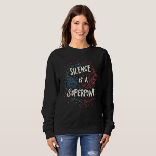 Sweatshirt Le silence est une superpuissance : Force intérieu
