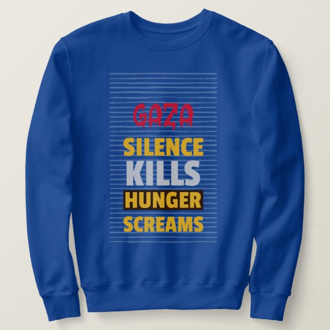 Sweatshirt Le silence tue la faim hurle Gaza La faim (Design devant)