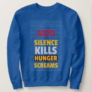 Sweatshirt Le silence tue la faim hurle Gaza La faim