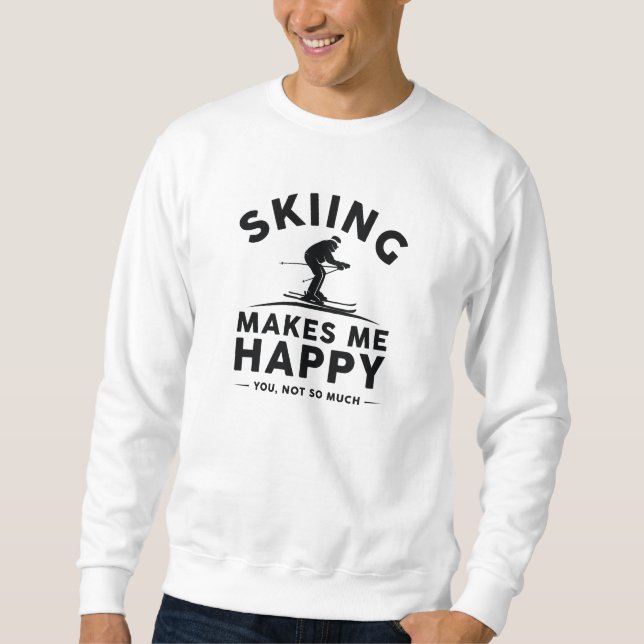 Sweatshirt Le Ski Me Rend Heureux De Vous Pas Tant (Devant)