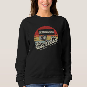 Sweatshirt Le Skimboarding Est Mon Cardio Vintage Rétro Écrém