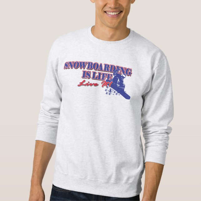 Sweatshirt Le snowboard est la vie, vivez-la (Devant)