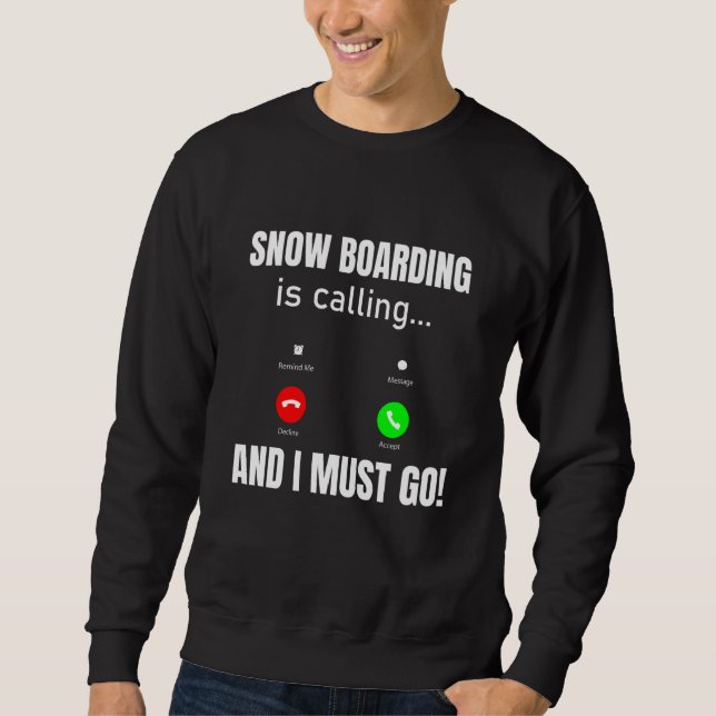 Sweatshirt Le snowboard m'appelle et je dois y aller (Devant)