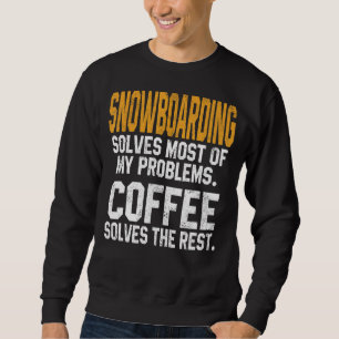 Sweatshirt Le snowboard résout mes problèmes Café Mountain Sk