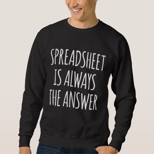 Sweatshirt Le tableur est toujours la réponse (Devant)