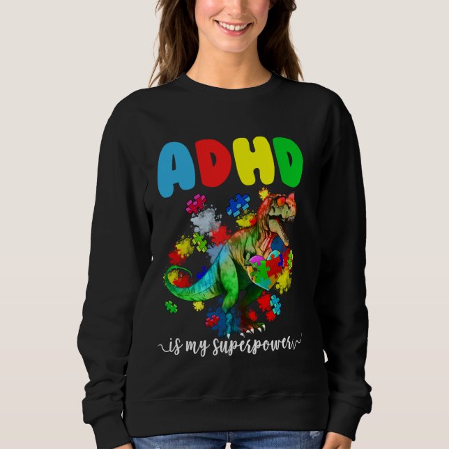 Sweatshirt Le TDAH Est Mon Puzzle De Dinosaure Superpuissance (Devant)