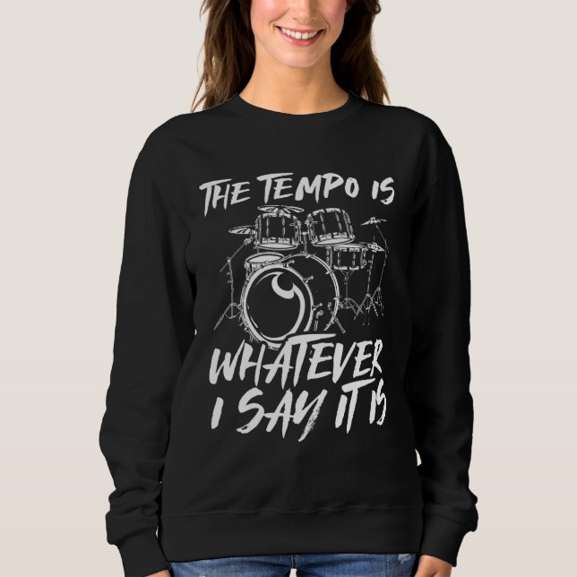 Sweatshirt Le Tempo, C'Est Ce Que Je Dis, C'Est Des Drummers (Devant)