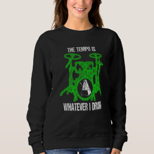 Sweatshirt Le Tempo Est Ce Que Je Drum Drummer Drum Set
