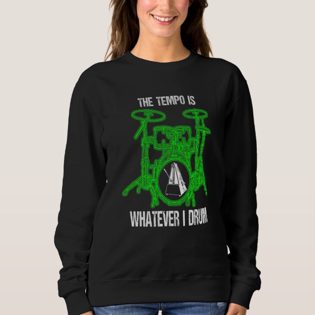 Sweatshirt Le Tempo Est Ce Que Je Drum Drummer Drum Set (Devant)