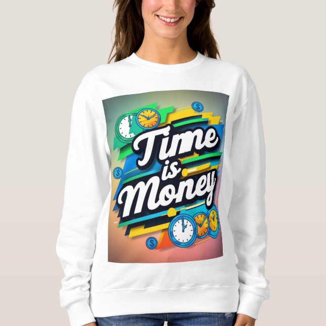 Sweatshirt Le temps est l'argent (Devant)