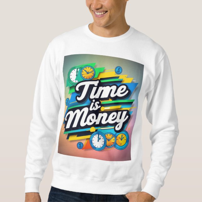 Sweatshirt Le temps est l'argent (Devant)
