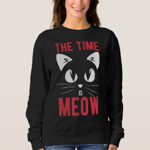Sweatshirt Le Temps Est Meow Drôle Chat