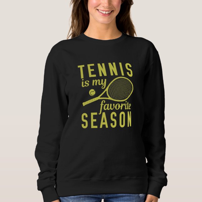 Sweatshirt Le Tennis Est Ma Saison Préférée (Devant)