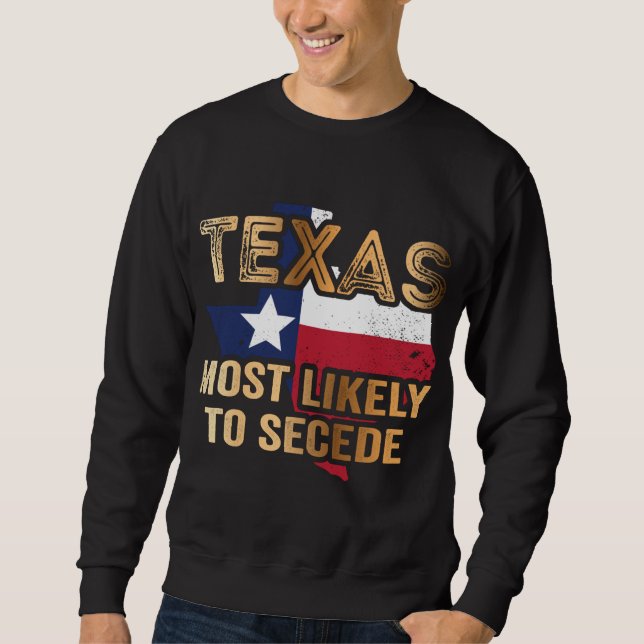 Sweatshirt Le Texas est le plus susceptible de se séparer (Devant)
