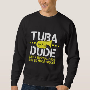 Sweatshirt Le type drôle de tuba aiment la normale mais le