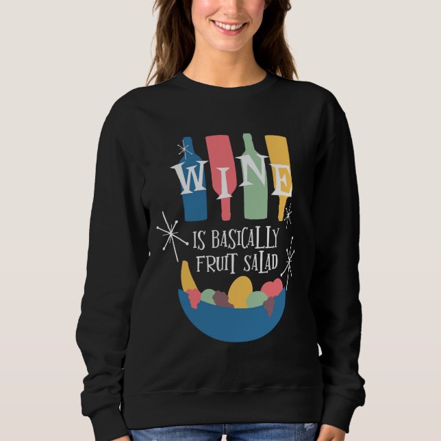 Sweatshirt Le Vin Est Fondamentalement Une Salade De Fruit Mi (Devant)