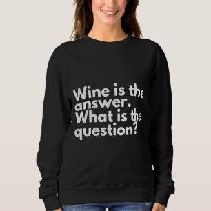 Sweatshirt Le Vin Est La Réponse Vin Boisson