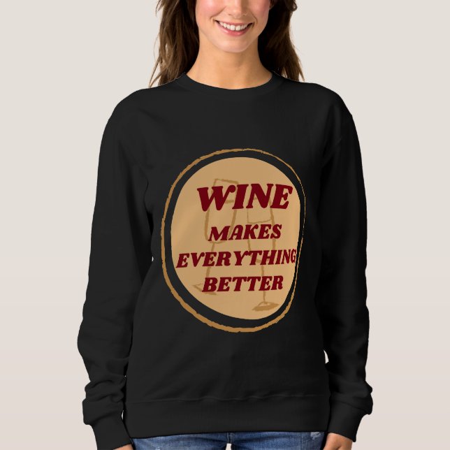 Sweatshirt Le Vin Fait Tout Mieux Badge (Devant)
