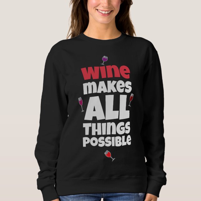 Sweatshirt Le Vin Rend Tout Possible (Devant)