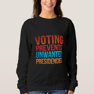 Sweatshirt Le vote empêche l'élection de présidences indésira
