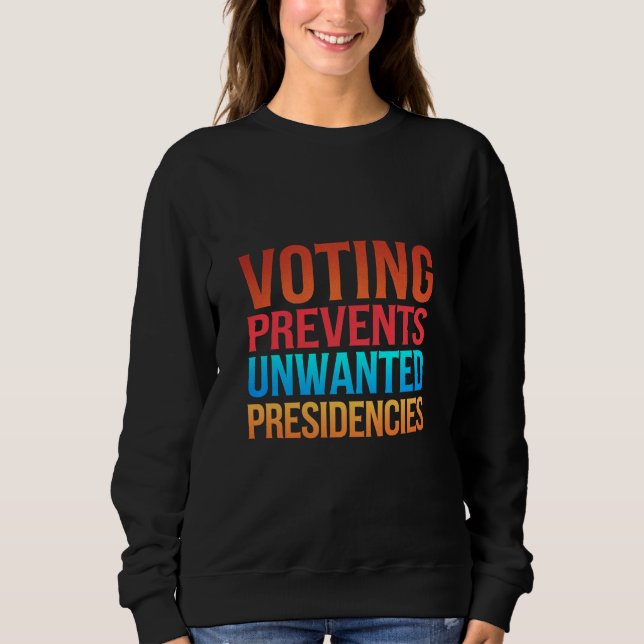 Sweatshirt Le vote empêche l'élection de présidences indésira (Devant)