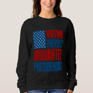 Sweatshirt Le vote vintage empêche les présidences indésirabl