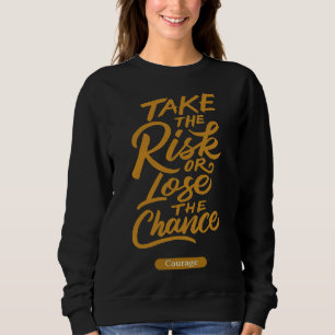 Sweatshirt Le Yoga S Prendre Le Risque Ou Perdre La Chance Gt