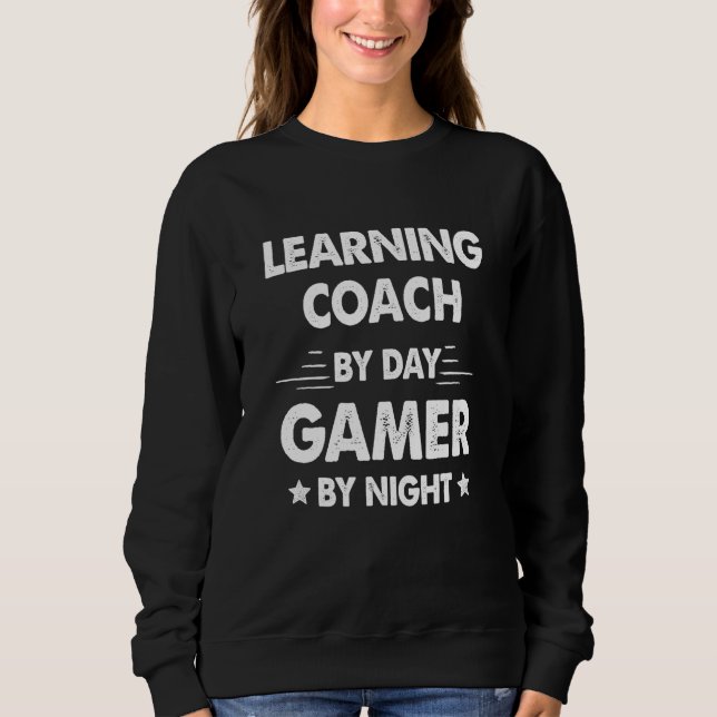 Sweatshirt Learning Coach By Day Gamer By Night (Devant)