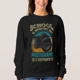 Sweatshirt L'école est importante mais la photographie est en