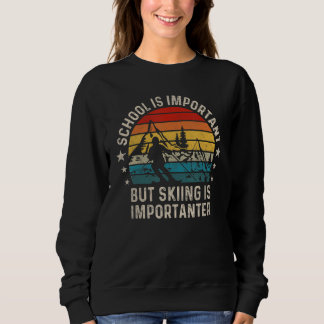 Sweatshirt L'École Est Importante, Mais Le Ski Est Important