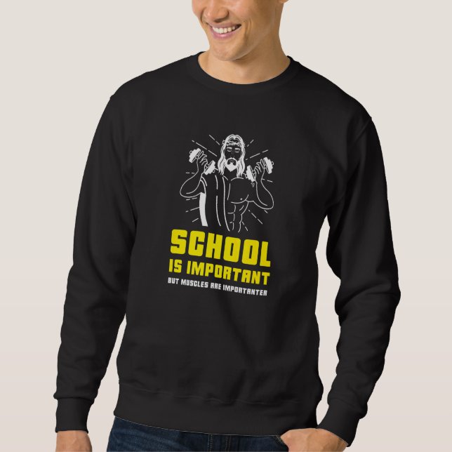 Sweatshirt L'École Est Importante Mais Les Muscles Sont Impor (Devant)