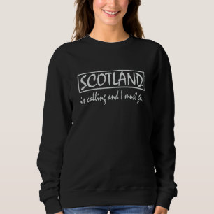 Sweatshirt L'Écosse appelle et je dois aller drôle écossaise