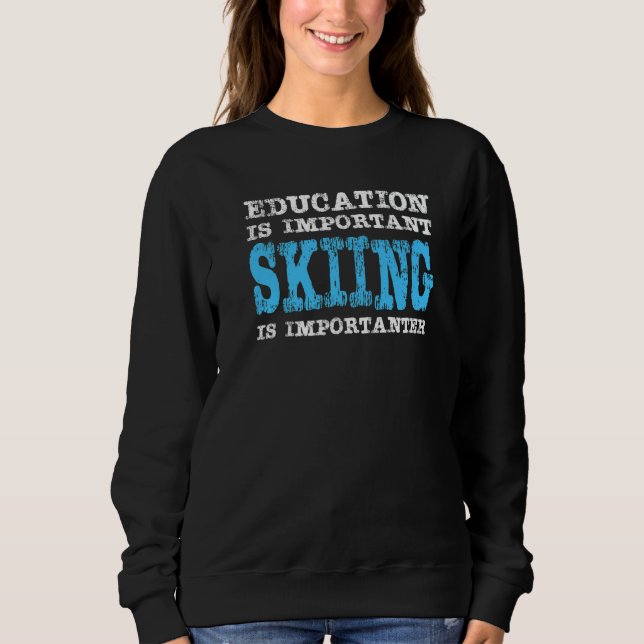 Sweatshirt L'Éducation Est Important Le Ski Est Important Amu (Devant)