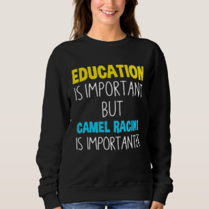 Sweatshirt L'Éducation Est Importante, Mais La Course Au Came