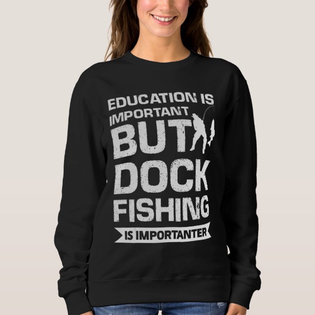 Sweatshirt L'Éducation Est Importante, Mais La Pêche À quai E (Devant)