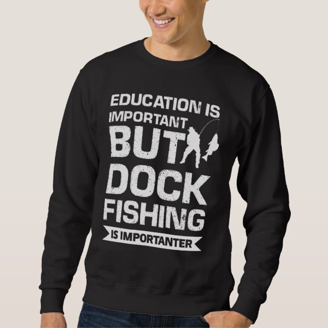 Sweatshirt L'Éducation Est Importante, Mais La Pêche À quai E (Devant)