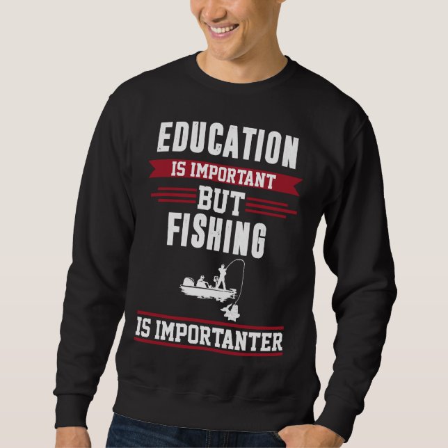 Sweatshirt L'Éducation Est Importante, Mais La Pêche Est Impo (Devant)