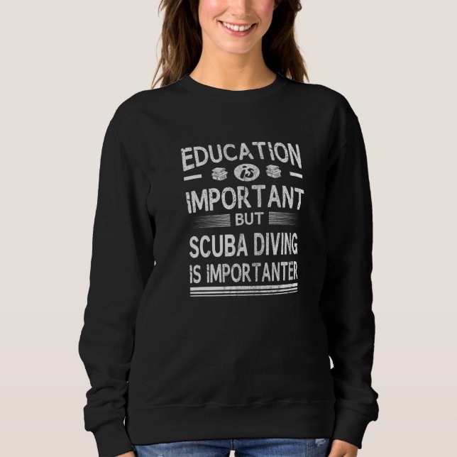 Sweatshirt L'éducation est importante mais la plongée en scap (Devant)