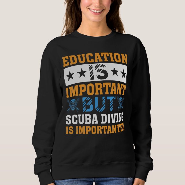 Sweatshirt L'éducation est importante mais la plongée en scap (Devant)