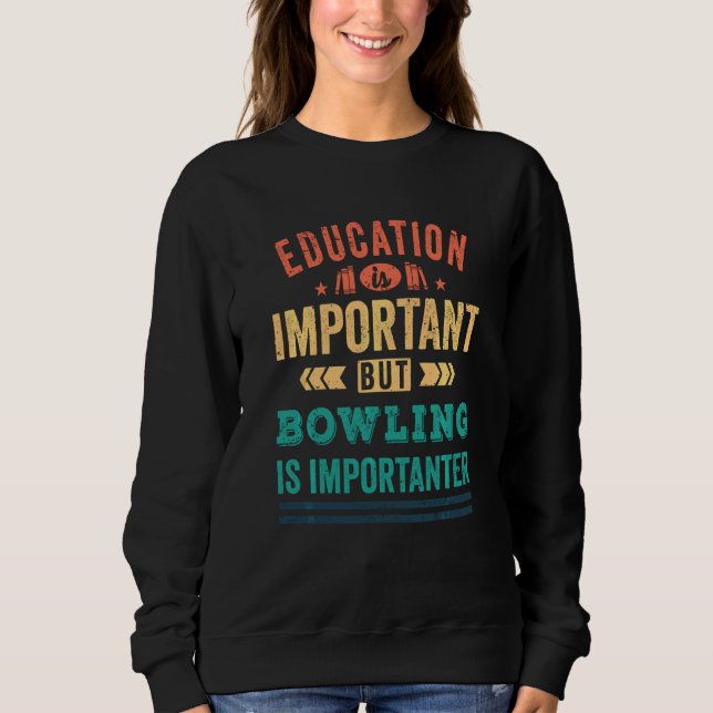 Sweatshirt L'Éducation Est Importante, Mais Le Bowling Est Im (Devant)