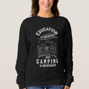 Sweatshirt L'Éducation Est Importante, Mais Le Camping Est Im
